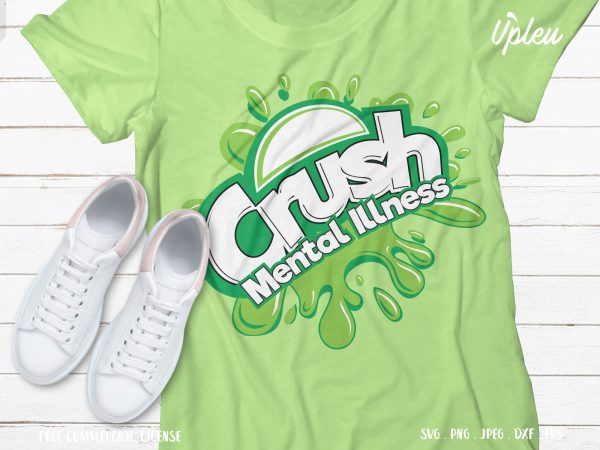 Crush mental illness graphic t-shirt design
