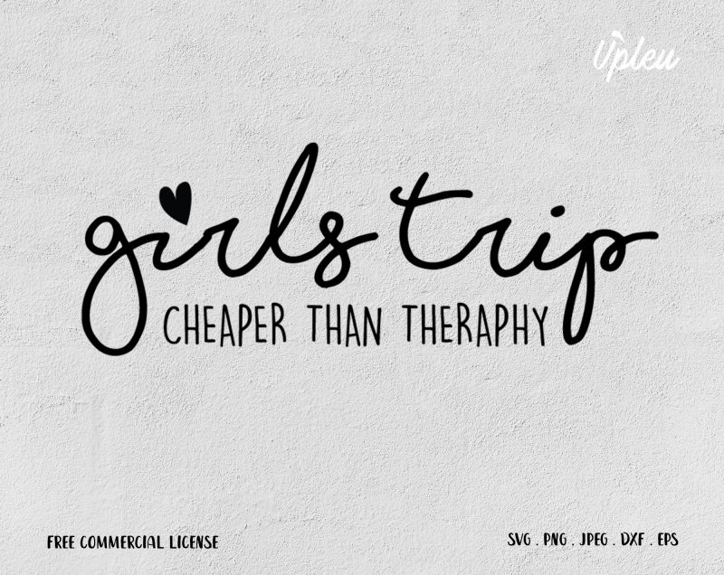 Girls Trip Cheaper Than Therapy t-shirt design for commercial use