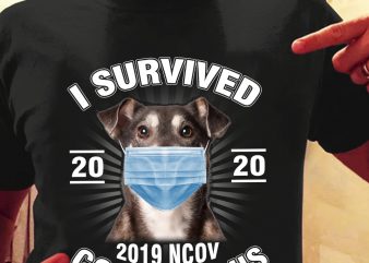 Dog I survived Coronavirus t-shirt design for commercial use