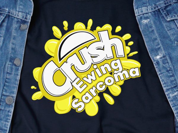 Crush ewing sarcoma – awareness – cancer – tumor – buy t shirt design for commercial use