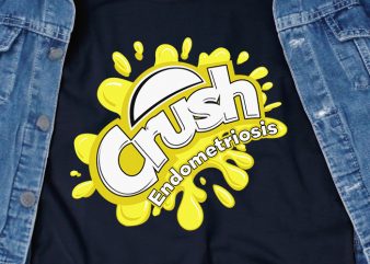 Crush Endometriosis SVG – Awareness – Disorder – t shirt design for purchase