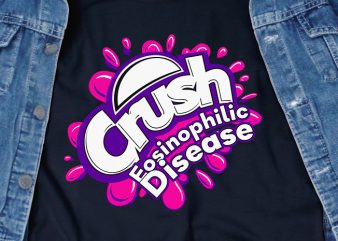 Crush Eosinophilic Disease SVG – Awareness – Disease – commercial use t-shirt design
