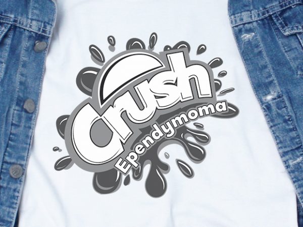 Crush ependymoma svg – awareness- brain cancer – t shirt design for purchase