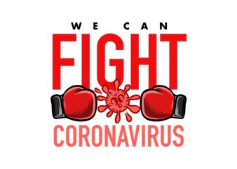 WE CAN FIGHT CORONAVIRUS COVID-19 design for t shirt commercial use t-shirt design