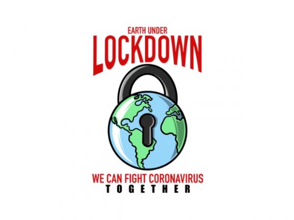 Earth lockdown, we can fight coronavirus graphic t-shirt design