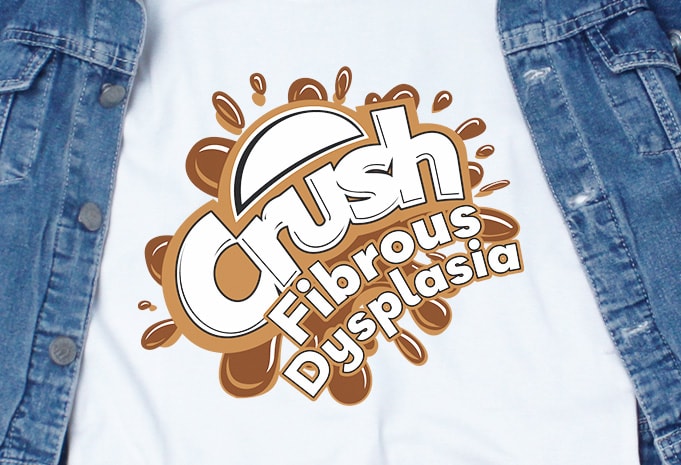 Crush Fibrous Dysplasia SVG – Awareness – Disorder – commercial use t-shirt design