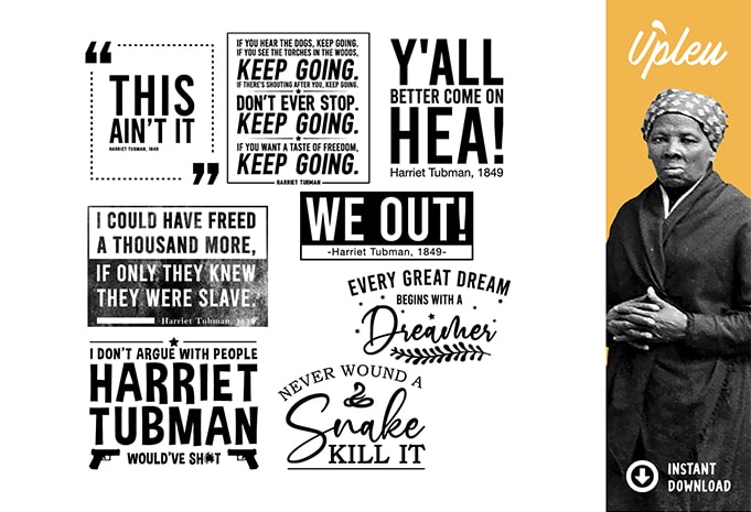 Harriet Tubman Quotes SVG – commercial use graphic t-shirt design