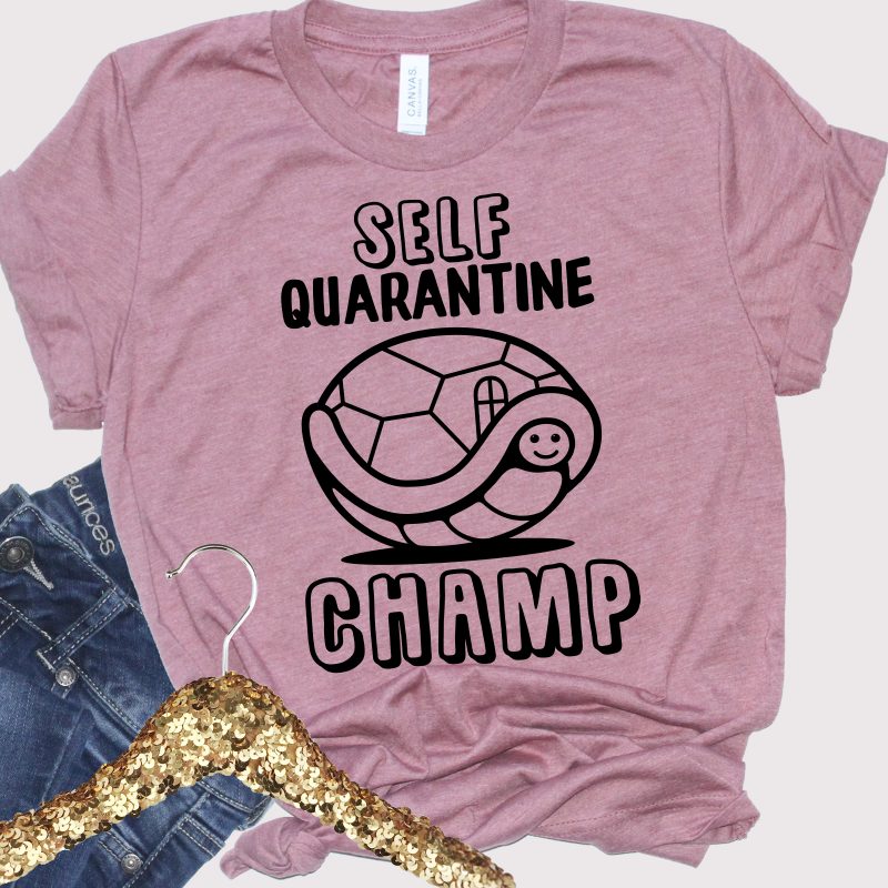 Self Quarantine Champ commercial use t-shirt design