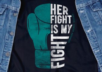 Her Fight is My Fight SVG – Cancer – Cancer Awareness – Cervical Cancer – Motivation t shirt design for download