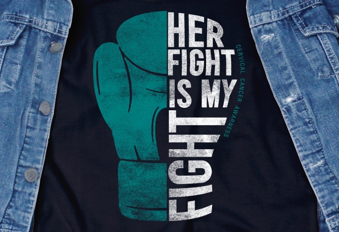 Her Fight is My Fight SVG – Cancer – Cancer Awareness – Cervical Cancer – Motivation t shirt design for download