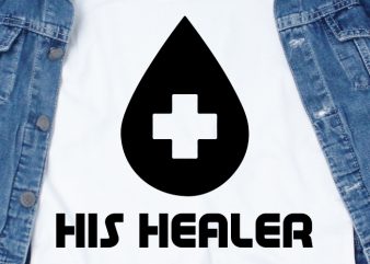 His Healer SVG – Couple – Valentine graphic t-shirt design