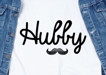 Hubby SVG – Love – Valentine – Couple graphic t-shirt design