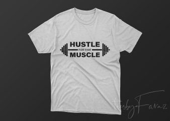 Hustle for that muscle t shirt design template
