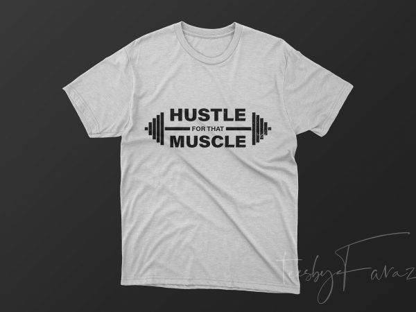 Hustle for that muscle t shirt design template