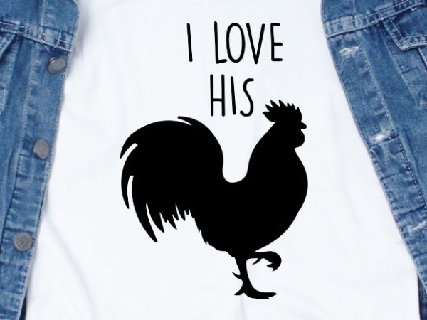 I love his svg – couple – valentine t-shirt design for sale