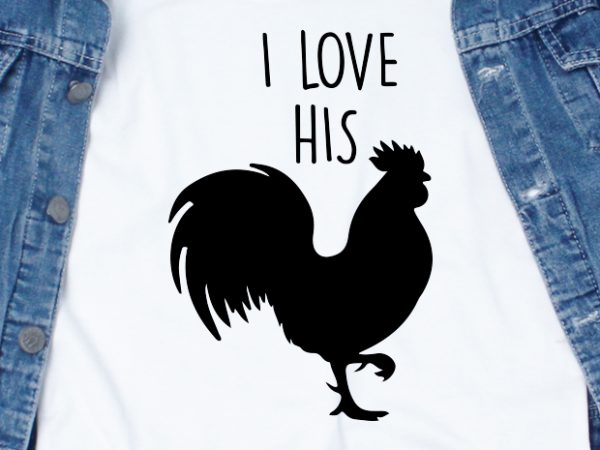 I love his svg – couple – valentine t-shirt design for sale I love his svg – couple – valentine t-shirt design for sale