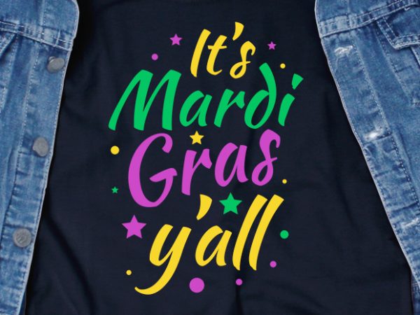It’s mardi gras y’all svg – festival – funny tshirt design