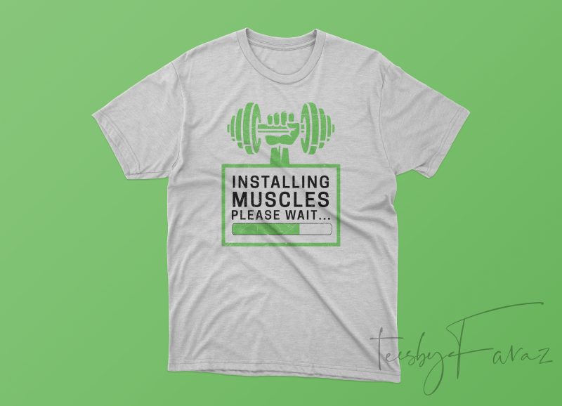 Installing Muscles T-Shirt Design for Gym