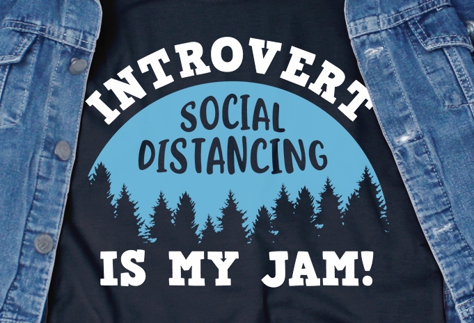 Introvert social distancing is my jam – corona virus – funny t-shirt design – commercial use