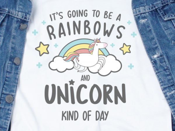 It’s going to be a rainbows and unicorn kind of day svg – funny – cute – rainbow – unicorn t shirt design template