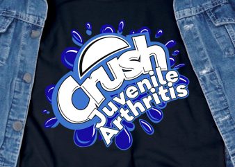 Crush Juvenile Arthritis SVG – awareness – commercial use – shirt design png design for t shirt ready made tshirt design