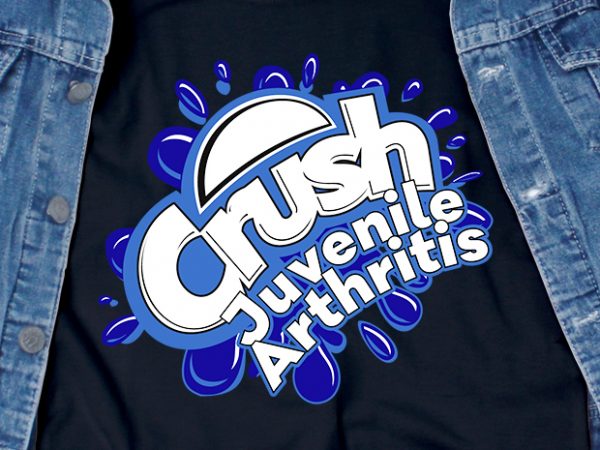 Crush juvenile arthritis svg – awareness – commercial use – shirt design png design for t shirt ready made tshirt design