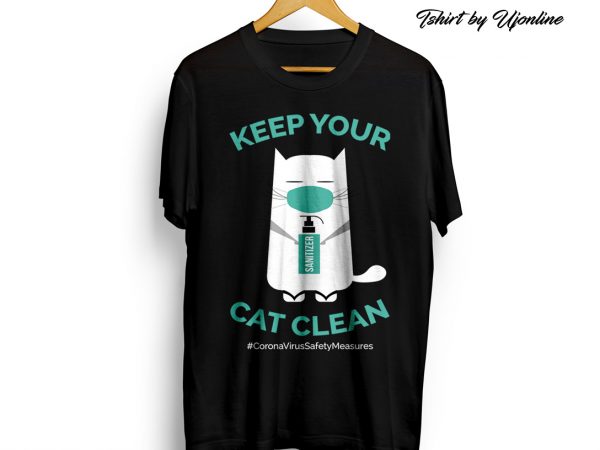 Keep your cat clean coronavirus safety measures t shirt design to buy