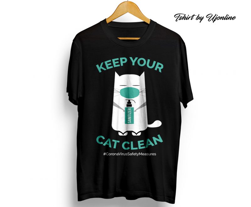 KEEP YOUR CAT CLEAN CoronaVirus Safety Measures t shirt design to buy