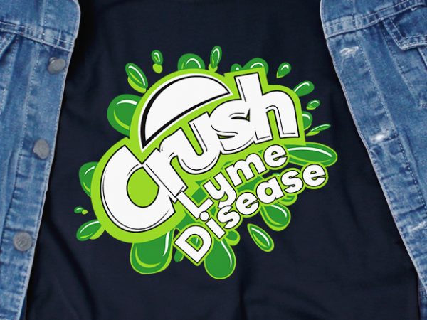 Crush lyme disease svg – awareness – buy t shirt design for commercial use Crush lyme disease svg – awareness – buy t shirt design for commercial use