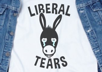 Liberal Tears SVG – Trump – America – t-shirt design for commercial use
