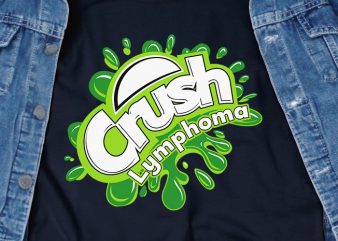 Crush Lymphoma SVG – awareness – t-shirt design for commercial use