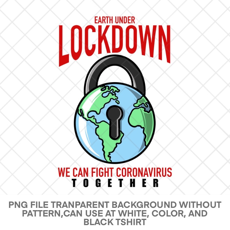 Earth Lockdown, We Can Fight Coronavirus graphic t-shirt design