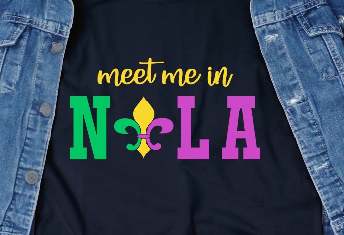 Meet Me In Nola SVG – Mardi Gras – Funny Tshirt Design