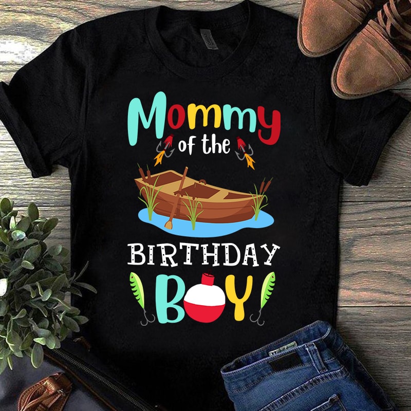 Mom and dad of the birthday boy fishing, fish, boat, EPS SVG PNG DXF digital download graphic t-shirt design