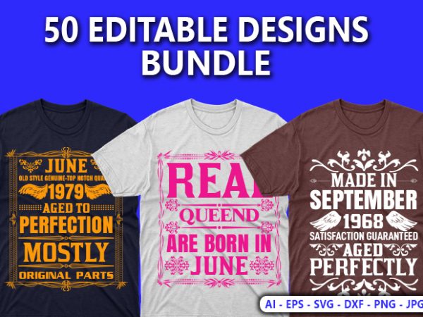 50 editable vintage birth day/age tshirt designs bundle ,t-shirt design png,buy t shirt design artwork, graphic t-shirt design,print ready t shirt design,commercial use t-shirt design,buy