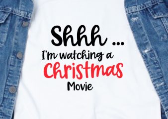 Sshh, I’m Watching Christmas Movie graphic t-shirt design