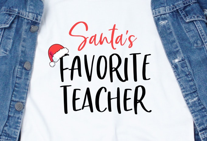 Santa’s Favorite Teacher print ready t shirt design
