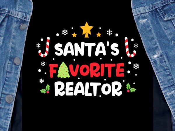 Santa’s favorite realtor 3 t shirt design for purchase