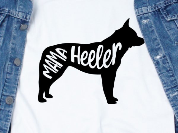 Mama heeler dog 2 t shirt design template