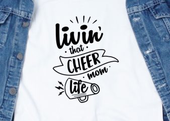 Livin’ That Cheer Mom Life t-shirt design for sale