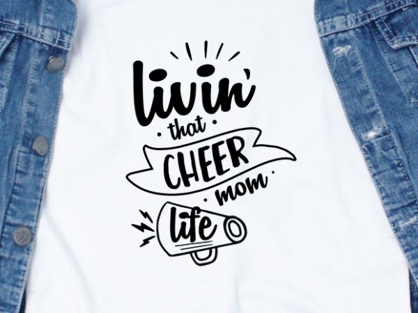 Livin’ that cheer mom life t-shirt design for sale