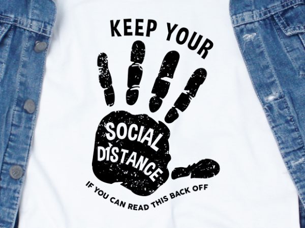 Keep your social distance – corona virus – funny t-shirt design – commercial use