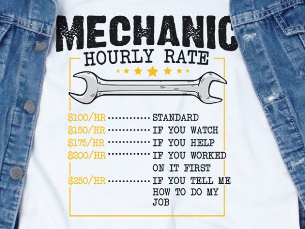 Mechanic hourly rate svg – mechanic – funny tshirt design