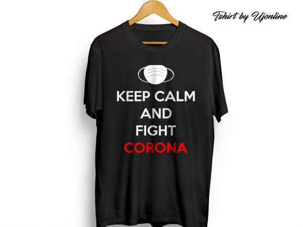 Keep calm and fight corona buy t shirt design artwork