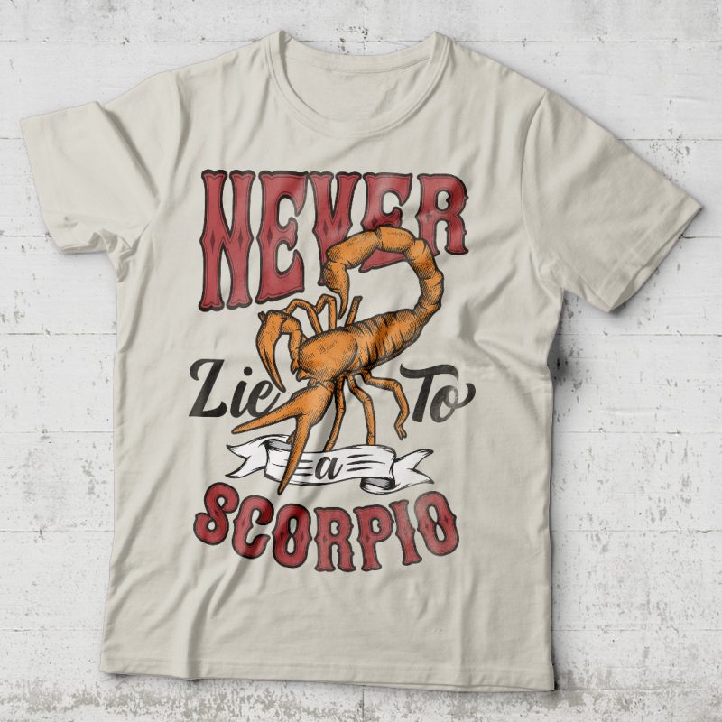 Never lie to a Scorpio design for t shirt t shirt design for printify