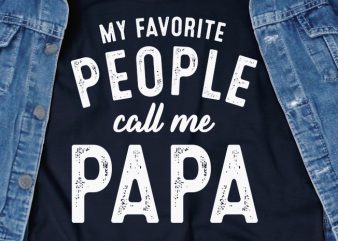 My favorite people call me papa SVG – Funny Tshirt Design