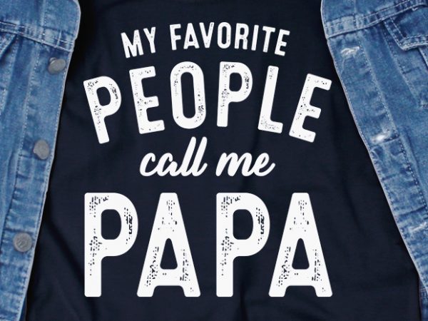 Download My favorite people call me papa SVG - Funny Tshirt Design ...