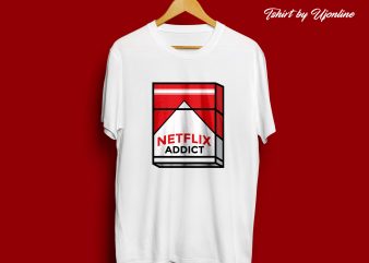 Netflix Addict commercial use Graphic t-shirt design