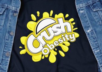 Crush Obesity SVG – Awareness – Disorder – commercial use t-shirt design