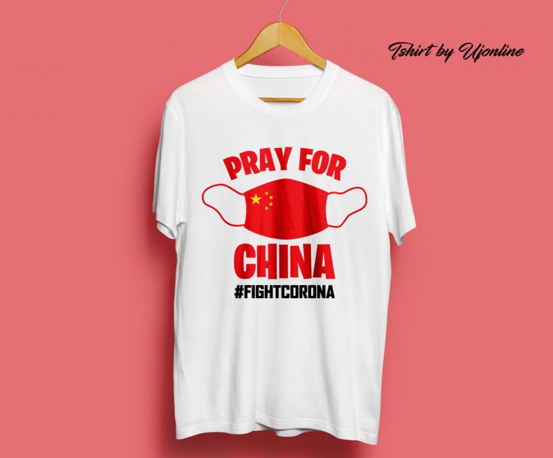 PRAY FOR CHINA FIGHT CORONA VIRUS t-shirt design for commercial use